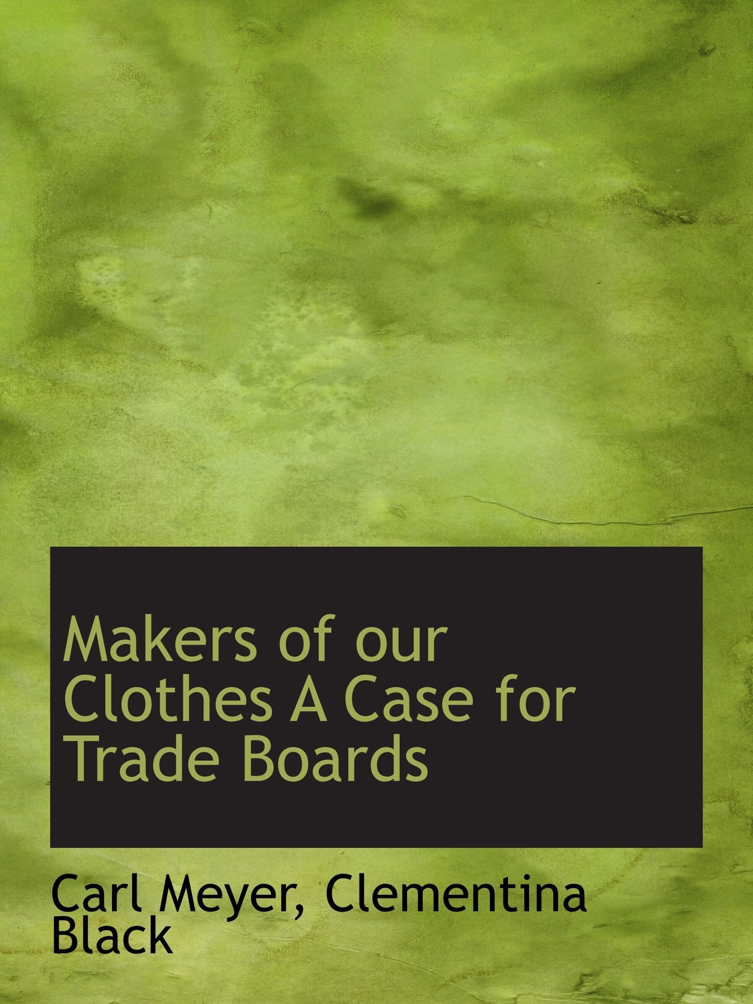 Amazon.co.jp: Makers of our Clothes A Case for Trade Boards